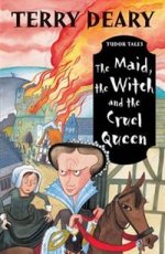 Tudor Tales: Maid, Witch & Cruel Queen