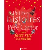 Petites histoires du Pere Castor : Pour faire rire les petits