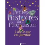 Petites histoires du Pere Castor a lire le soir en famille