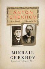 Anton Chekhov: A Brothers Memoir