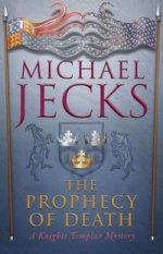 Prophecy of Death (Knights Templar Mystery)