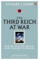 Third Reich at War: From Conquest to Disaster