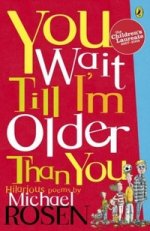 You Wait Till Im Older Than You! (Puffin Poetry)
