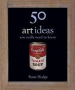 50 Art Ideas You Really Need to Know  (HB)
