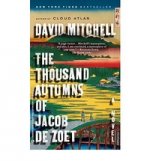 Thousand Autumns of Jacob de Zoet  (NY Times bestseller)