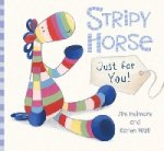Stripy Horse, Just for You (board book)