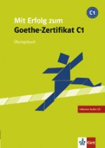 Mit Erfolg zum Goethe-Zertifikat C1, Uebungsbuch