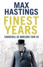 Finest Years: Churchill as Warlord 1940-45  (PB)
