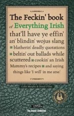 The Feckin Book of Everything Irish