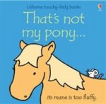 Thats Not My Pony (Touchy-Feely Board Book)