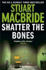 Shatter the Bones  (No.1 Sunday Times bestseller)