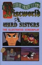 Wyrd Sisters: Illustrated Screenplay  (PB)