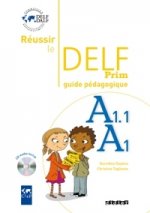 Reussir le DELF Prim A1.1, A1. Guide Pedagogique + Audio CD
