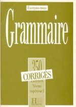 350 exercices Grammaire - Superieur 1 Corriges