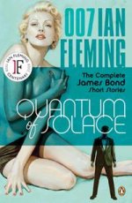 Quantum of Solace: Complete James Bond Short Stories