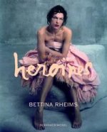 Bettina Rheims.Heroines