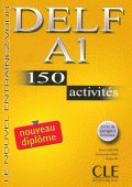 DELF Nouveau A1, 150 Activites Livre