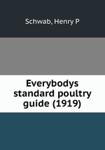 Everybodys standard poultry guide (1919)