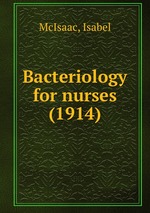 Bacteriology for nurses (1914)