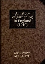 A history of gardening in England (1910)