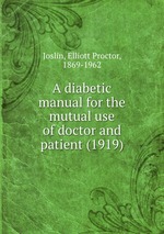 A diabetic manual for the mutual use of doctor and patient (1919)