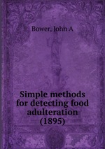 Simple methods for detecting food adulteration (1895)