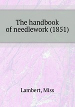 The handbook of needlework (1851)