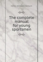 The complete manual for young sportsmen