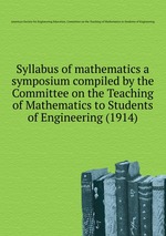 Syllabus of mathematics a symposium compiled by the Committee on the Teaching of Mathematics to Students of Engineering (1914)