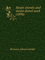 Steam shovels and steam shovel work (1894)