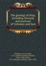 The geology of Islay, including Oronsay and portions of Colonsay and Jura