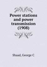Power stations and power transmission (1908)