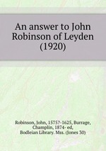 An answer to John Robinson of Leyden (1920)