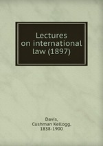 Lectures on international law (1897)