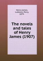 The novels and tales of Henry James (1907)