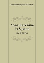 Anna Karenina. in 8 parts
