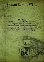 The Pass. frontispiece in color by Fernand Lungren and many other illustrations from photographs