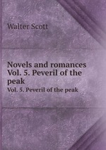 Novels and romances. Vol. 5. Peveril of the peak