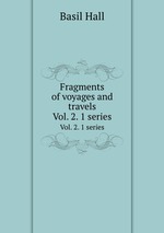 Fragments of voyages and travels. Vol. 2. 1 series