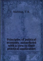 Principles of political economy consedered with a view to their practical application