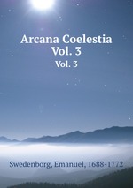 Arcana Coelestia. Vol. 3