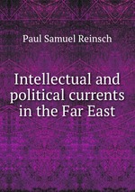 Intellectual and political currents in the Far East