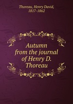 Autumn from the journal of Henry D. Thoreau