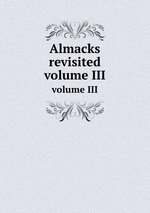 Almacks revisited. volume III