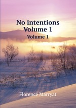 No intentions. Volume 1