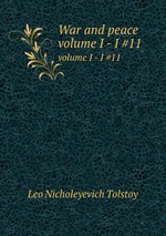 War and peace. volume I - I #11