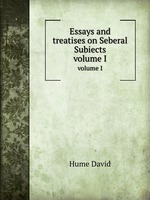 Essays and treatises on Seberal Subiects. volume I
