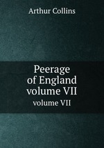 Peerage of England. volume VII