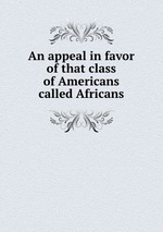 An appeal in favor of that class of Americans called Africans