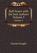 Half-hours with the best authors. Volume 3